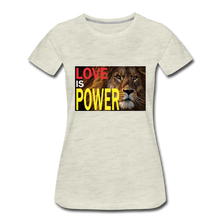 Load image into Gallery viewer, LOVE IS POWER Women&#39;s Premium T-Shirt - heather oatmeal