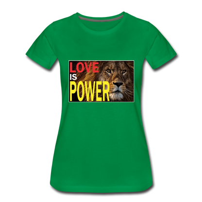 LOVE IS POWER Women's Premium T-Shirt - kelly green